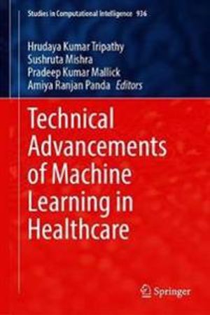 Technical Advancements of Machine Learning in Healthcare | 1:a upplagan