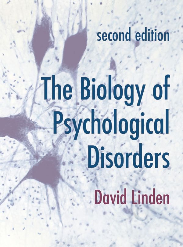 The Biology of Psychological Disorders | 2:a upplagan