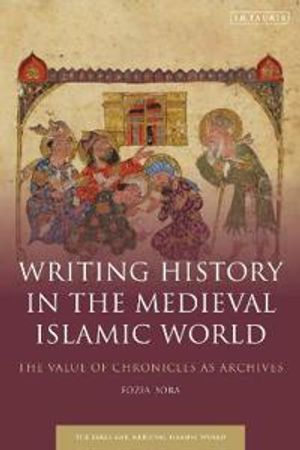 Writing History in the Medieval Islamic World