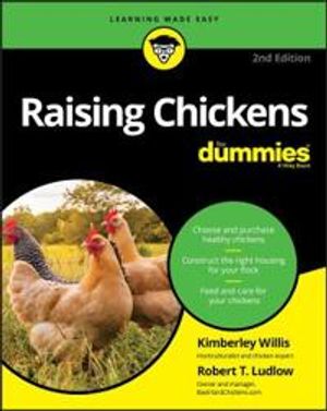 Raising Chickens For Dummies |  2:e upplagan