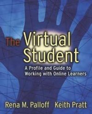 The Virtual Student: A Profile and Guide to Working with Online Learners | 1:a upplagan