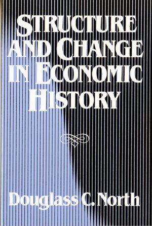 Structure And Change In Economic History | 1:a upplagan
