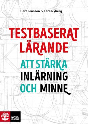 Testbaserat lärande : Att stärka inlärning och minne | 1:a upplagan