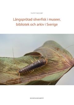 Långsprötad silverfisk i museer, bibliotek och arkiv i Sverige | 0:e upplagan