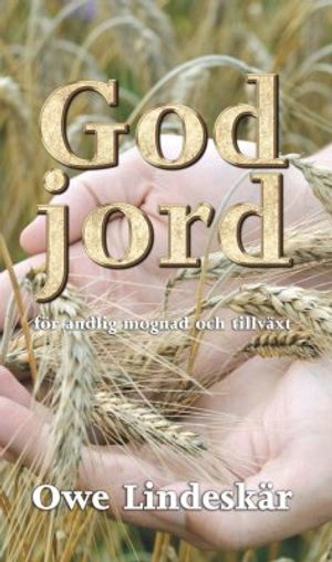 God jord : för andlig mognad och tillväxt