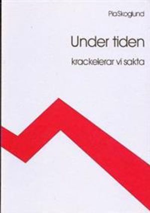 Under tiden krackelerar vi sakta | 1:a upplagan