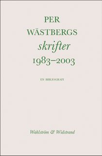 Per Wästbergs skrifter 1983-2003 : en bibliografi