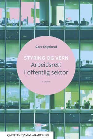Styring og vern. Arbeidsrett i offentlig sektor | 0:e upplagan