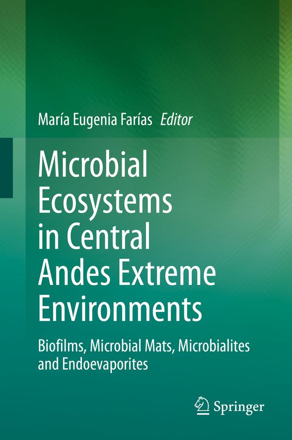Microbial Ecosystems in Central Andes Extreme Environments | 1:a upplagan
