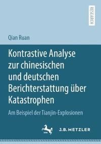 Kontrastive Analyse zur chinesischen und deutschen Berichterstattung über Katastrophen