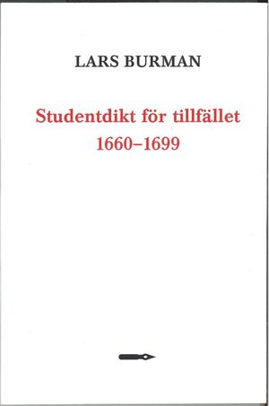 Studentdikt för tillfället 1660–1699: Kvantitativa undersökningar av tryckta tillfällesdikter av Värmlandsstudenter vid Uppsala