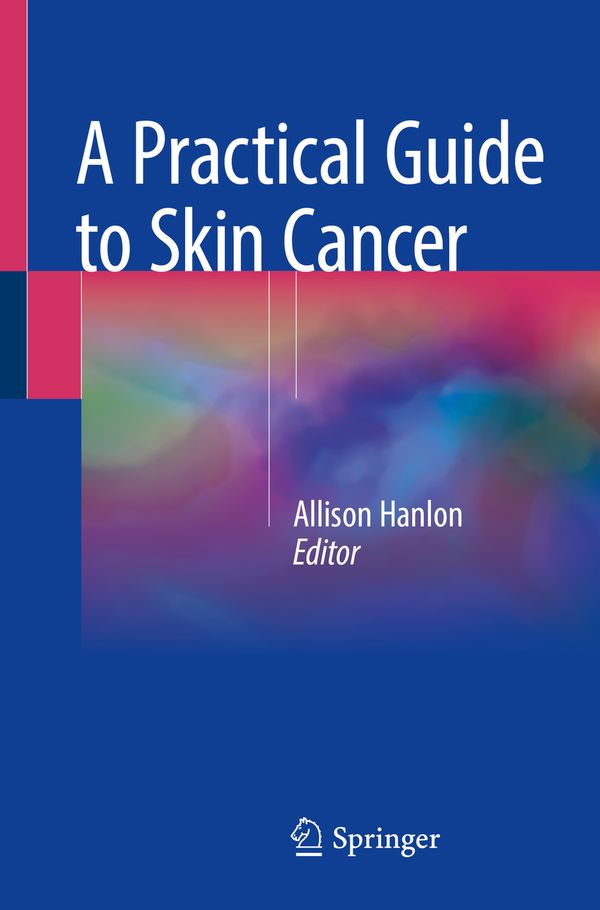 A Practical Guide to Skin Cancer | 1:a upplagan