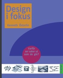 Design i fokus : – Varför ser saker ut som de gör? 5:e upplagan