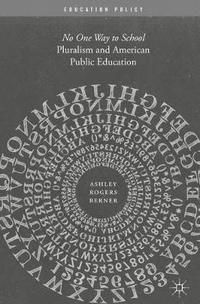 Pluralism and american public education - no one way to school