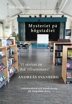 Mysteriet på högstadiet : Vi skriver en bok tillsammans | 0:e upplagan