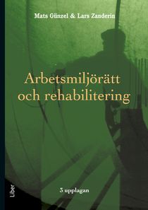 Arbetsmilj&ouml;r&auml;tt och rehabilitering