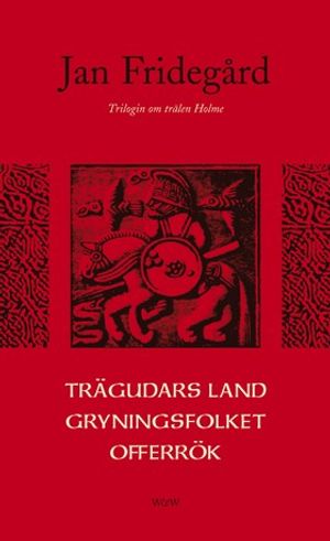 Trägudars land ; Gryningsfolket ; Offerrök