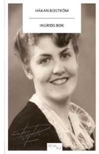 Ingrids Bok : fragment av en berättelse | 0:e upplagan