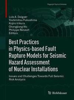 Best Practices in Physics-based Fault Rupture Models for Seismic Hazard Assessment of Nuclear Installations | 1:a upplagan