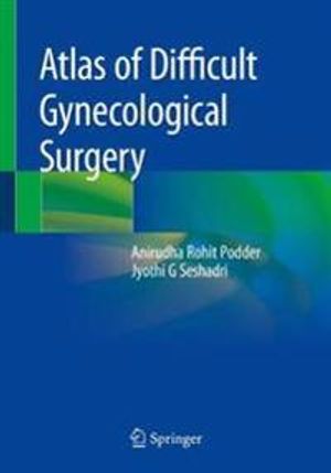 Atlas of Difficult Gynecological Surgery | 1:a upplagan