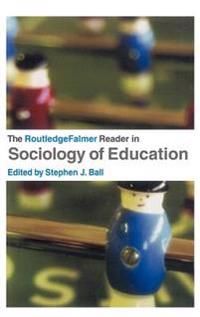 Routledge Falmer Reader in Sociology of Education