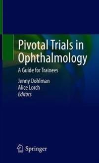 Pivotal Trials in Ophthalmology