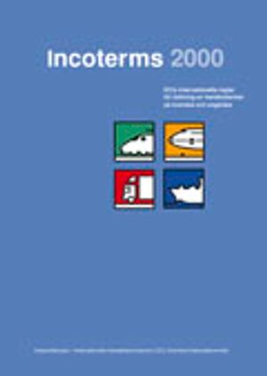 Incoterms 2000 - ICCs internationella regler för tolkning av handelstermer | 1:a upplagan