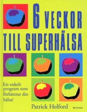 6 veckor till superhälsa | 1:a upplagan