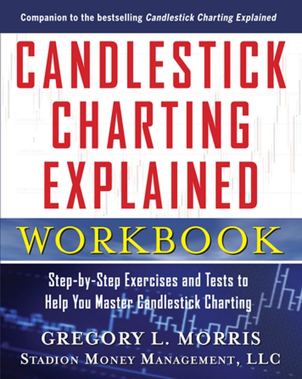 Candlestick Charting Explained Workbook:  Step-by-Step Exercises and Tests to Help You Master Candlestick Charting | 0:e upplagan