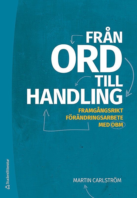 Från ord till handling - framgångsrikt förändringsarbete med OBM | 1:a upplagan