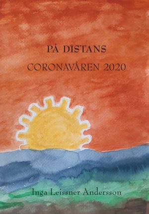 PÅ DISTANS - Coronavåren 2020 | 1:a upplagan