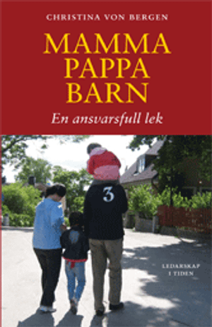 Mamma, pappa, barn : en ansvarsfull lek