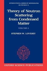 Theory of Neutron Scattering from Condensed Matter: Volume II: Polarization Effects and Magnetic Scattering | 0:e upplagan