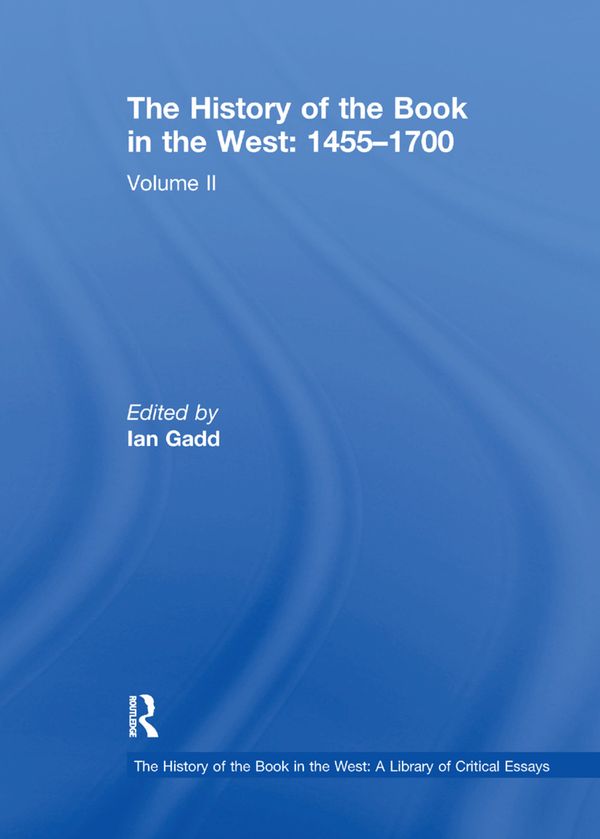 The History of the Book in the West: 1455–1700 | 1:a upplagan