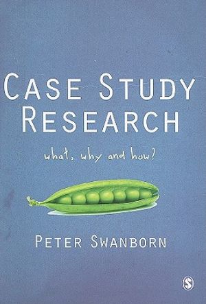 Case study research - what, why and how?