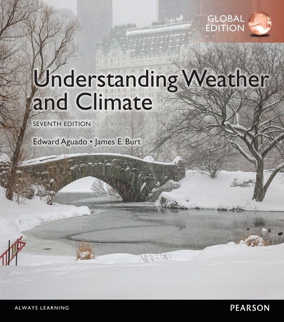 Understanding Weather & Climate, Global Edition | 7:e upplagan
