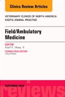Field/Ambulatory Medicine, An Issue of Veterinary Clinics of North America: Exotic Animal Practice | 0:e upplagan