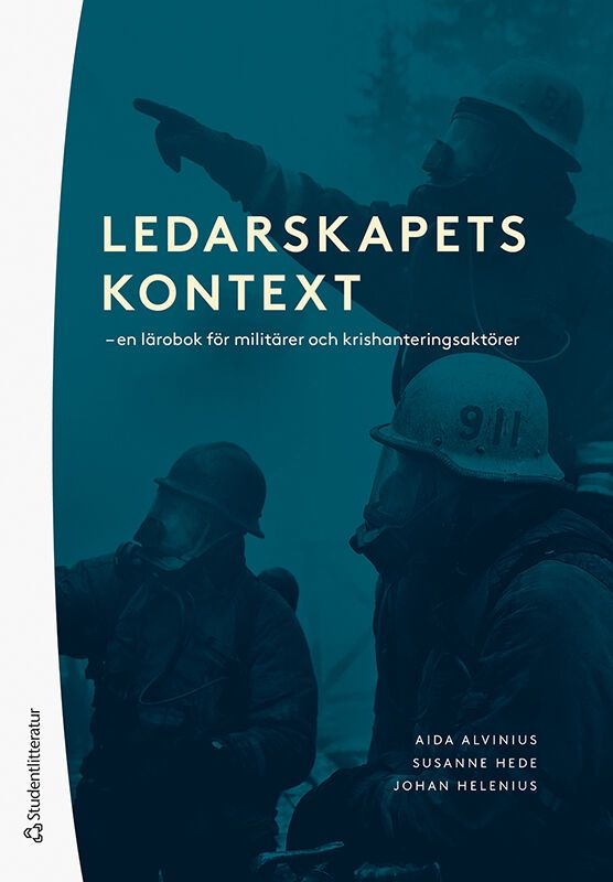 Ledarskapets kontext - en lärobok för militärer och krishanteringsaktörer | 1:a upplagan