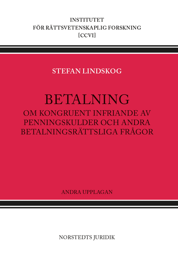 Betalning : Om kongruent infriande av penningskulder och andra betalningsrättsliga frågor | 2:a upplagan