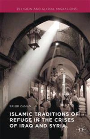 Islamic Traditions of Refuge in the Crises of Iraq and Syria | 1:a upplagan