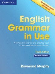English Grammar in Use Without Answers: A Self-Study Reference and Practice Book for Intermediate Students of English