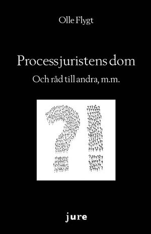 Processjuristens dom – Och råd till andra, m.m.