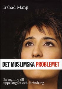 Det muslimska problemet : en maning till uppriktighet och förändring