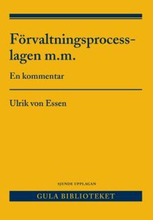 Förvaltningsprocesslagen m.m. : En kommentar | 7:e upplagan