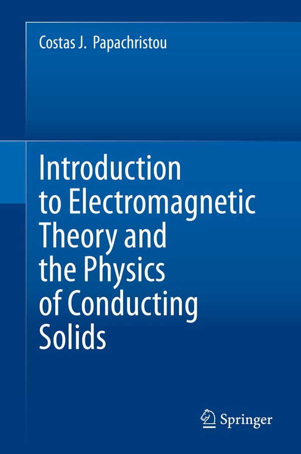 Introduction to Electromagnetic Theory and the Physics of Conducting Solids | 1:a upplagan
