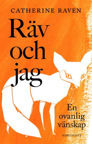 Räv och jag : En ovanlig vänskap | 1:a upplagan