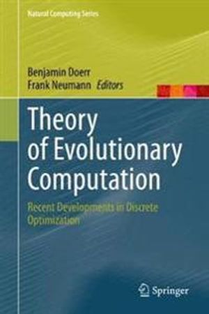 Theory of Evolutionary Computation: Recent Developments in Discrete Optimization (Natural Computing Series) | 1:a upplagan