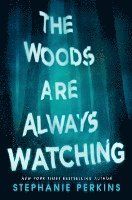 Woods are always watching