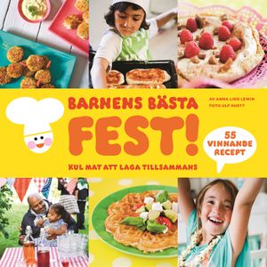 Barnens bästa fest : kul mat att laga tillsammans