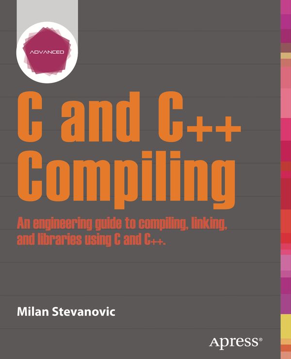 Advanced C and C++ Compiling | 1:a upplagan